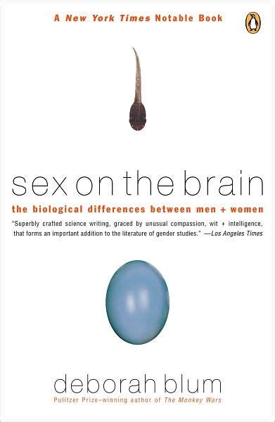 Sex On The Brain The Biological Differences Between Men And Women By