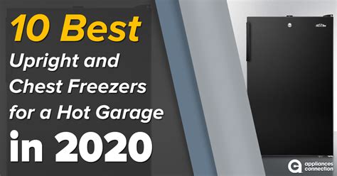 10 Best Upright And Chest Freezers For A Hot Garage In 2020