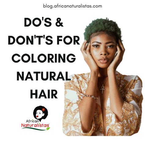 7 Dos And Donts For Coloring Natural Hair African Naturalistas