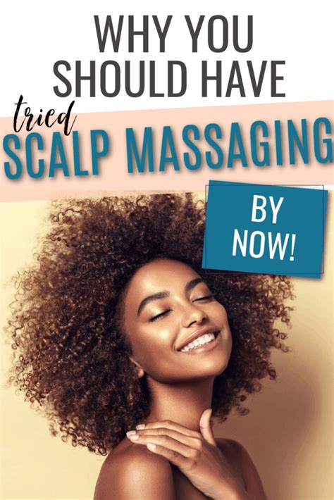 scalp massage for natural hair growth why you should be doing it