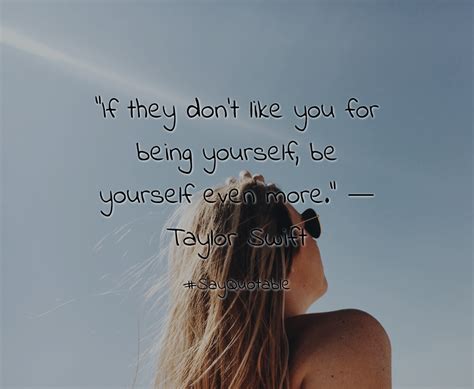 Quotes About “if They Don T Like You For Being Yourself Be Yourself
