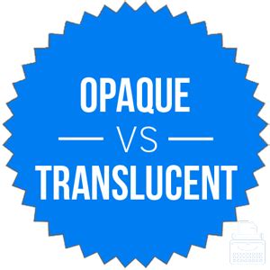 opaque  translucent whats  difference writing explained