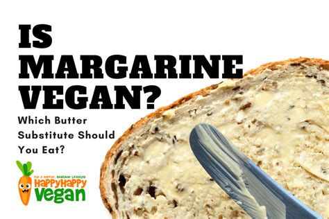 Is Margarine Vegan Which Butter Substitute Should You Eat