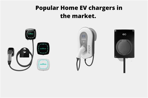 choosing   current brands  home ev chargers   market