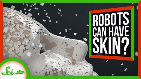 robots   skin  scishow news youtube