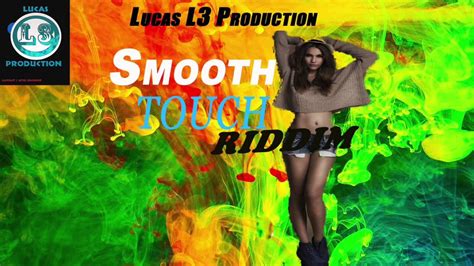 smooth touch riddim dancehall instrumental july 6 2016