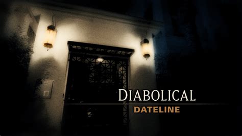 Watch Dateline Episode Diabolical