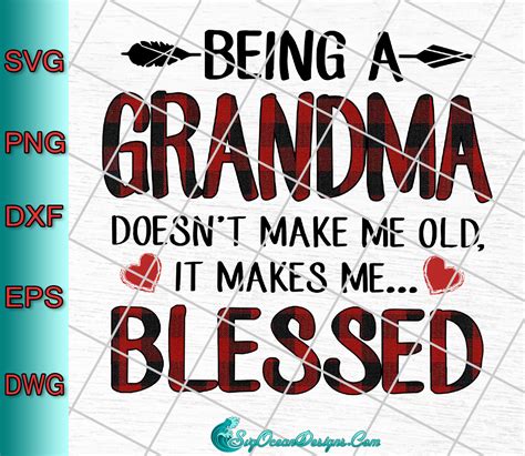 being a grandma doesn t make me old it makes me blessed digital downoad