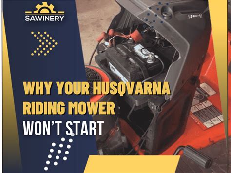 Why Your Husqvarna Riding Mower Wont Start Troubleshooting [2024]