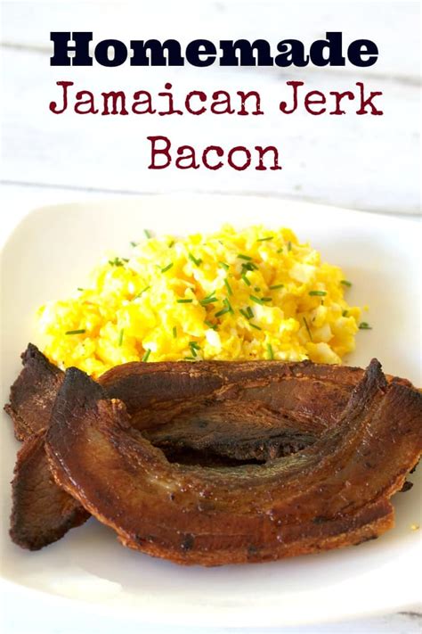 homemade jamaican jerk bacon tasty ever after quick and