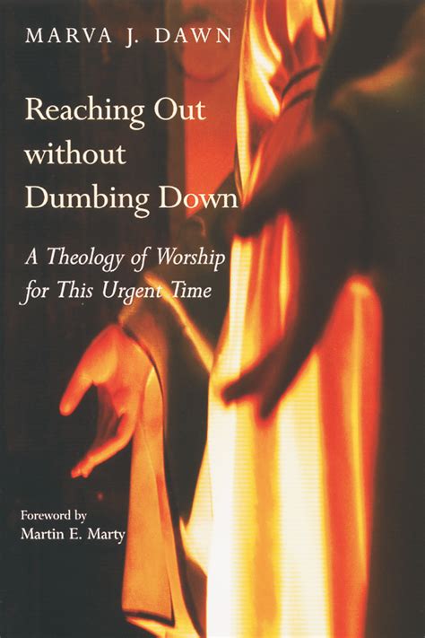 Reaching Out Without Dumbing Down Marva J Dawn Eerdmans