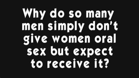 Why Do So Many Men Simply Don’t Give Women Oral Sex But Expect To