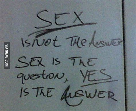 Sex Is Not The Answer 9gag
