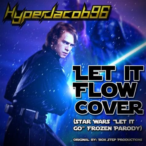 [cover] Let It Flow Star Wars Let It Go Frozen Parody By