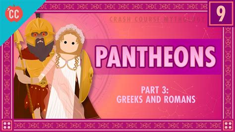 the greeks and romans pantheons part 3 crash course world mythology