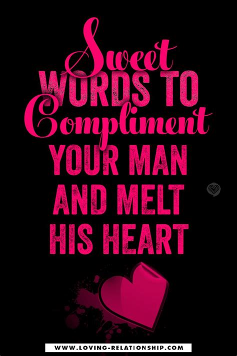 sweet words to compliment your man and melt his heart relationship