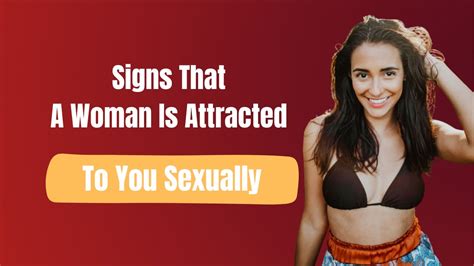 7 signs a woman is attracted to you sexually psychology facts about