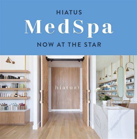 hiatus medspa    star frisco hiatus spa retreat