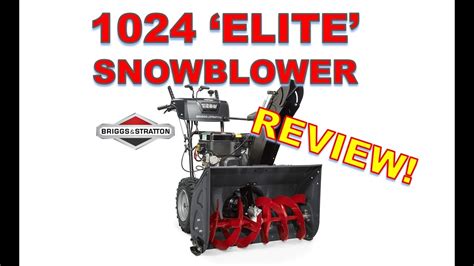 briggs stratton  elite snowblower review hp cc dual stage youtube