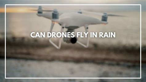 drones fly  rain discovery  tech