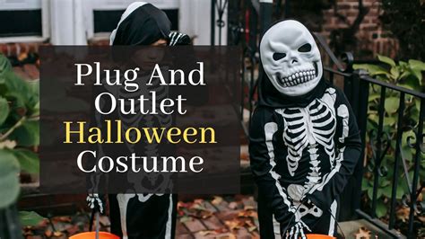 the ultimate guide to plug and outlet halloween costume luxury awesome