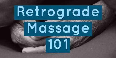 retrograde massage 101 for occupational therapists seniors flourish