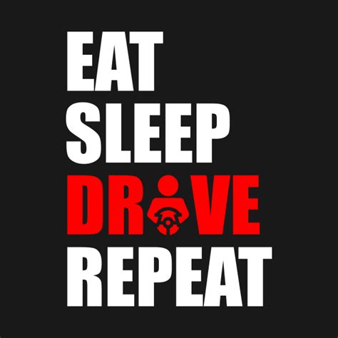 eat sleep drive repeat eat sleep repeat  shirt teepublic