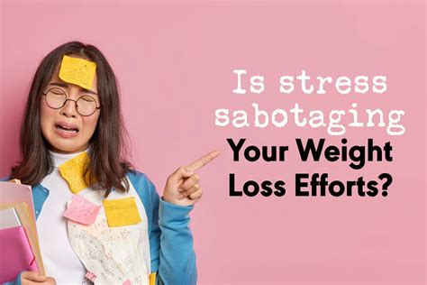 is stress sabotaging your weight loss efforts healthy inspirations