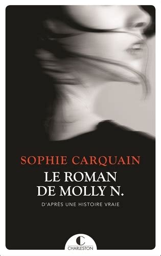Le Roman De Molly N De Sophie Carquain Grand Format Livre Decitre
