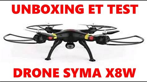 unboxing  test du drone syma xw gamoniax youtube