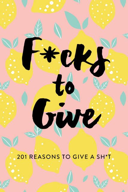 F Cks To Give 201 Reasons To Give A Sh T By L T Jenness Goodreads