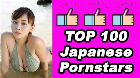 top hottest japanese pornstars top 100 youtube