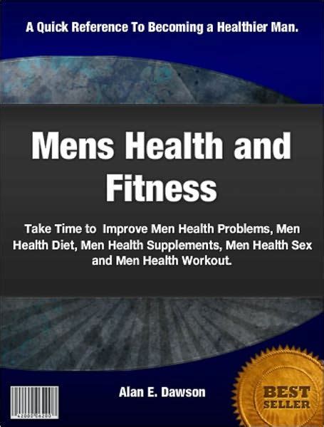 mens health and fitness take time to improve men health problems men health diet men health