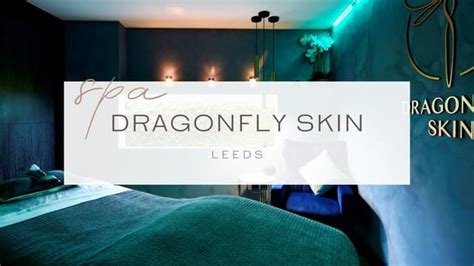 dragonfly skin luxury wellness spa  leeds city centre