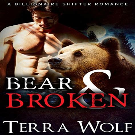 bear and broken a bbw billionaire shifter romance by terra wolf mercy