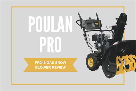 poulan pro snowblower pr review powerful gas snow blower