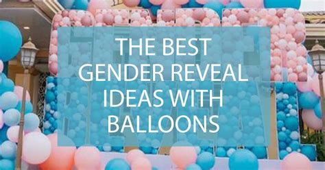 gender reveal ideas with balloons 6 cute ideas you re going to love