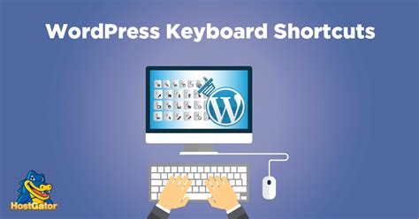 wordpress keyboard shortcuts you should know hostgator blog