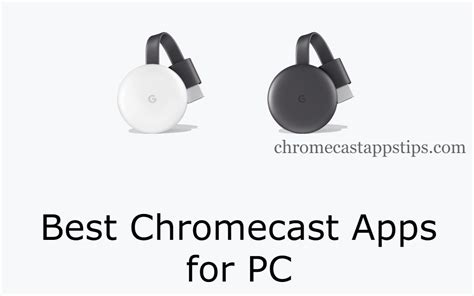 chromecast apps  pc windowslaptop   chromecast apps tips