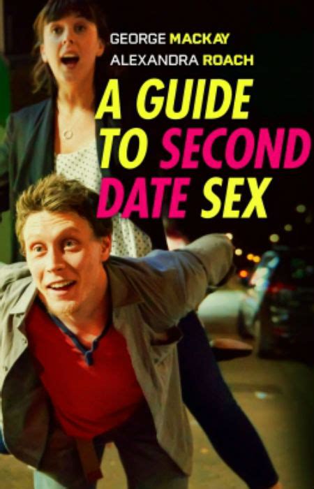 Movie Review A Guide To Second Date Sex