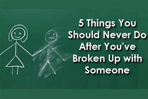 5 Things You Should Never Do After You Ve Broken Up With Someone