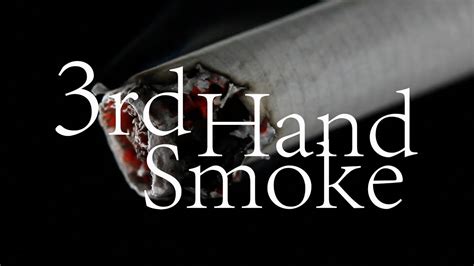 3rd Hand Smoke Youtube