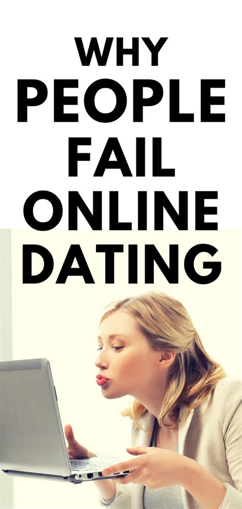 Why People Fail Online Dating Online Dating Online Dating Questions