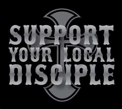 support  local disciple warrior quotes