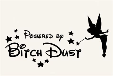 Tinkerbell Powered By Bitch Dust Vinyl Decal Sticker Disney