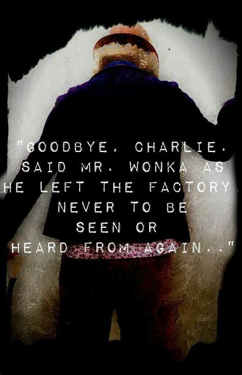 willy wonka goodbye heard charlie sayings movies  posters
