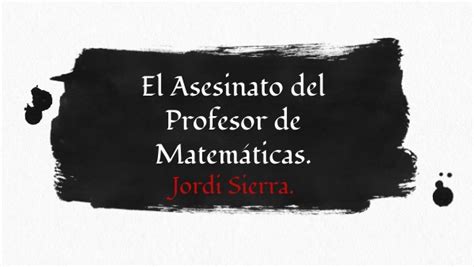 El Asesinato Del Profesor De Matemáticas