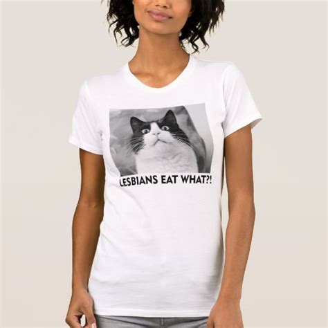 Lesbians Eat What T Shirt Zazzle