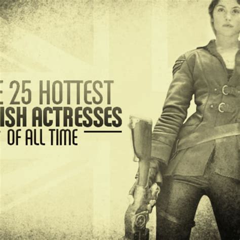 The 25 Hottest British Actresses Of All Time Complex