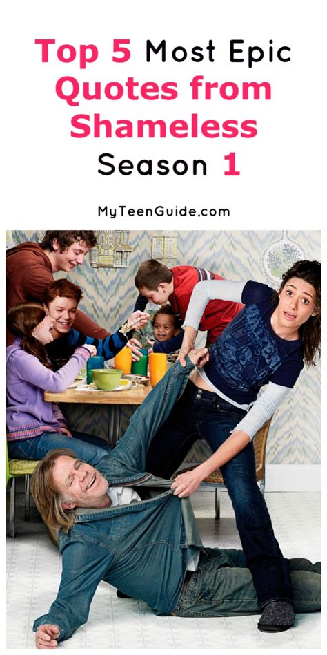Top 5 Most Epic Quotes From Shameless Season 1 My Teen Guide